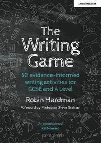 bokomslag The Writing Game: 50 Evidence-Informed Writing Activities for GCSE and A Level