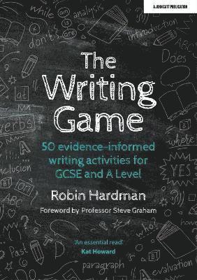 The Writing Game: 50 Evidence-Informed Writing Activities for GCSE and A Level 1