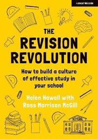 bokomslag The Revision Revolution: How to build a culture of effective study in your school