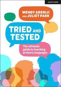 bokomslag Tried and Tested: The ultimate guide to teaching primary languages