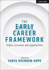 bokomslag The Early Career Framework: Origins, outcomes and opportunities