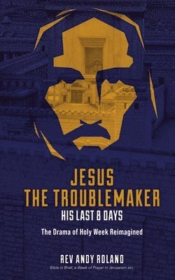 bokomslag Jesus the Troublemaker