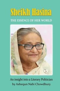 bokomslag Sheikh Hasina - The Essence of her World