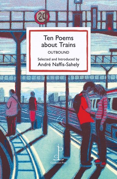 André Naffis-Sahely - Ten Poems about Trains, Häftad