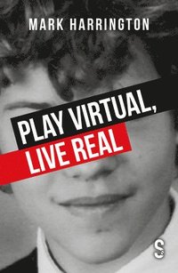 bokomslag Play Virtual, Live Real
