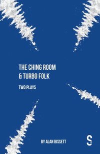 bokomslag The Ching Room & Turbo Folk: Two Plays by Alan Bissett