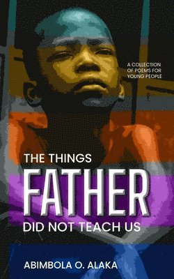 The Things Father Did Not Teach Us 1