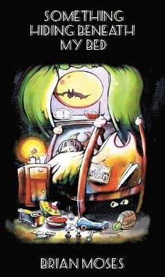 Brian Moses - Something Hiding Beneath My Bed, Häftad