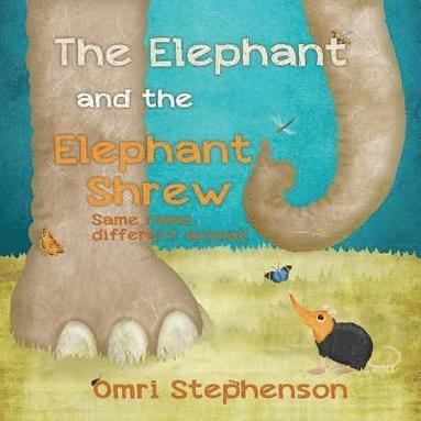Omri Stephenson - Elephant and the Elephant Shrew, Häftad