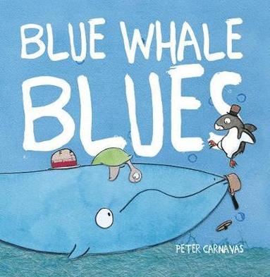 Peter Carnavas - Blue Whale Blues, Häftad