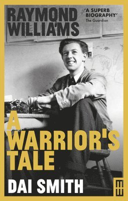 Dai Smith - Raymond Williams: A Warrior's Tale, Häftad