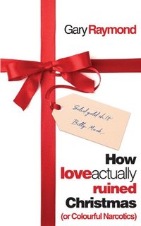 bokomslag How Love Actually Ruined Christmas