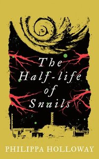 bokomslag The Half-life of Snails