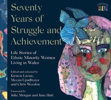 Parthian Books, Meena Upadhyaya, Chris Weedon, Kirsten Lavine - Seventy Years of Struggle and Achievement, Inbunden