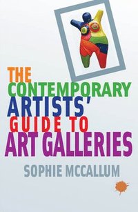 bokomslag The Contemporary Artists' Guide to Art Galleries