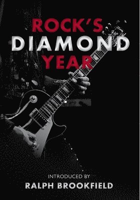 David Sinclair, Ralph Brookfield, Alistair Young, Gina Way, Pete Clack, Charlotte Banks, Richard Luck, Cheryl Robson - Rock's Diamond Year, Häftad