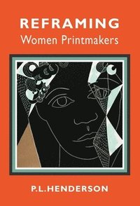 bokomslag Reframing Women Printmakers