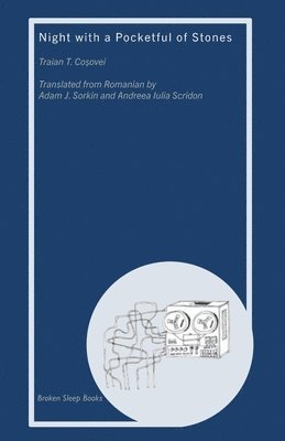 Traian T Coșovei, Traian T. Coșovei, T. Co¿ovei, Traian, Traian T. Co¿ovei - Night with a Pocketful of Stones, Häftad