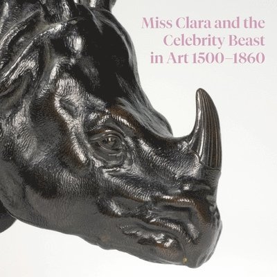 Miss Clara and the Celebrity Beast in Art, 1500-1860 1