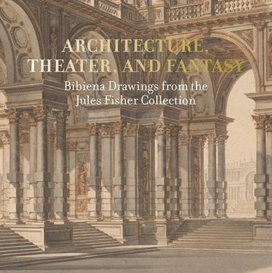 Diane Kelder, John J. Marciari, Laurel O. Peterson, Arnold Aronson - Architecture, Theater, and Fantasy, Häftad
