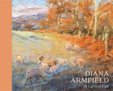 Andrew Lambirth - Diana Armfield, Inbunden