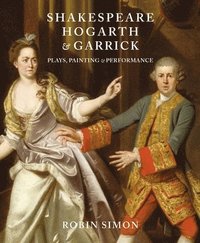 bokomslag Shakespeare, Hogarth and Garrick