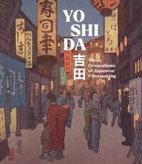 bokomslag Yoshida: Three Generations of Japanese Printmaking