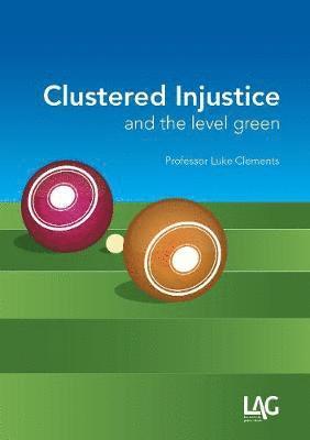 Luke Clements - Clustered Injustice and the Level Green, Häftad