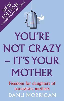 bokomslag You're Not Crazy - It's Your Mother