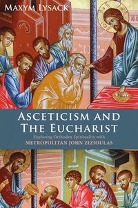bokomslag Asceticism and the Eucharist