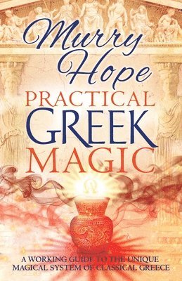 Murry Hope - Practical Greek Magic, Häftad
