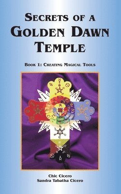 Chic Cicero, Sandra Tabatha Cicero - Secrets of a Golden Dawn Temple, Inbunden