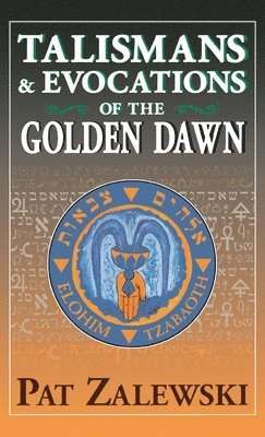 bokomslag Talismans & Evocations of the Golden Dawn