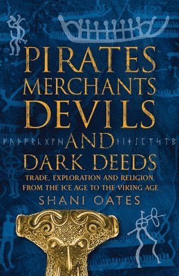 Shani Oates - Pirates Merchants Devils and Dark Deeds, Häftad