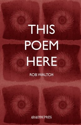 Rob Walton - This Poem Here, Häftad