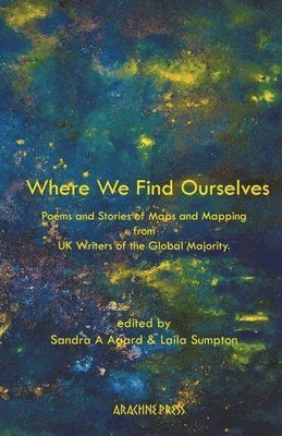 Sandra A Agard, Laila Sumpton, Sandra A. Agard - Where We Find Ourselves, Häftad