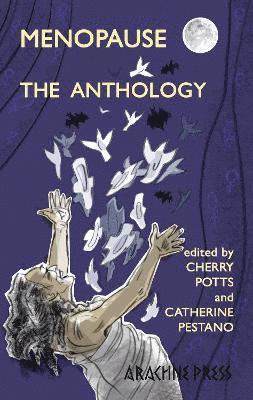Catherine Pestano, Cherry Potts - Menopause: The Anthology, Häftad