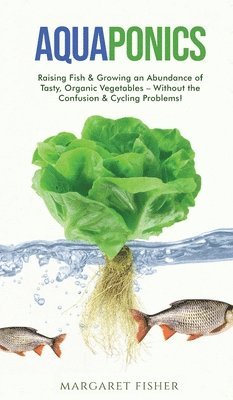 Margaret Fisher - Aquaponics, Inbunden