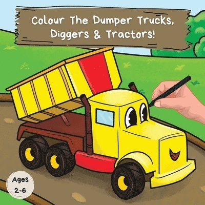 Colour the Dumper Trucks, Diggers & Tractors 1