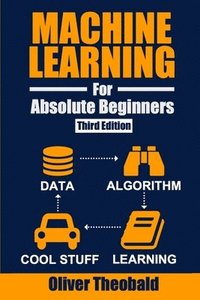 bokomslag Machine Learning for Absolute Beginners