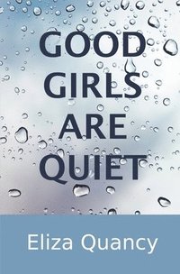 bokomslag GOOD GIRLS ARE QUIET