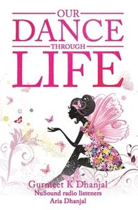 bokomslag Our Dance Through Life (Vol 2)