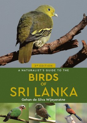 A Naturalist's Guide to the Birds of Sri Lanka (3rd edition) 1