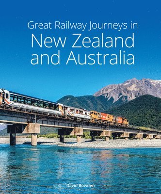 bokomslag Great Railway Journeys in New Zealand & Australia