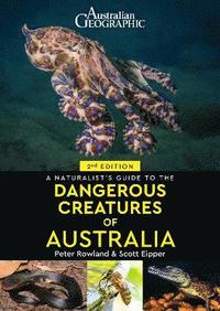 bokomslag A Naturalist's Guide to Dangerous Creatures of Australia