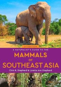 bokomslag A Naturalist's Guide to the Mammals of Southeast Asia