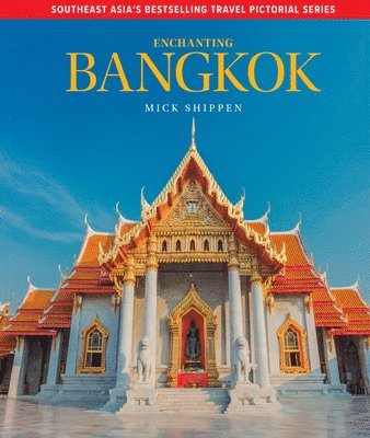 Mick Shippen - Enchanting Bangkok, Inbunden