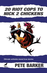 bokomslag 20 Riot Cops to Nick 2 Chickens