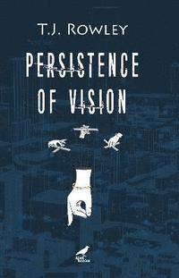 bokomslag Persistence of Vision