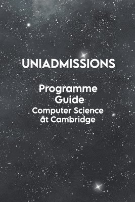 Rohan Agarwal - UniAdmissions Programme Guide Computer Science at Cambridge, Häftad